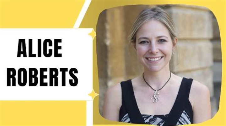 Alice Roberts Height, Weight, Net Worth, Age, Birthday, Wikipedia, Who, Nationality, Biography