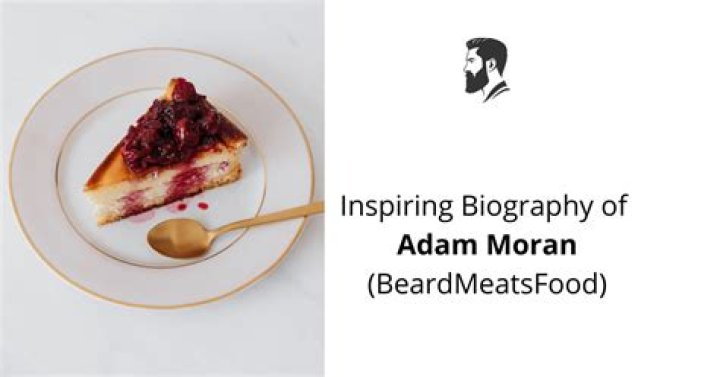 Beard Meats Food – Adam Moran Height, Weight, Net Worth, Age, Birthday, Wikipedia, Who, Instagram, Biography