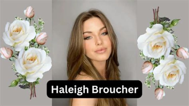 Haleigh Broucher Height, Weight, Net Worth, Age, Birthday, Wikipedia, Who, Nationality, Biography